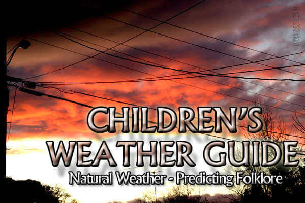 Teaching children what folklore tells us about weather is a great way to be prepared when on the hiking trail or outdoor camping.
