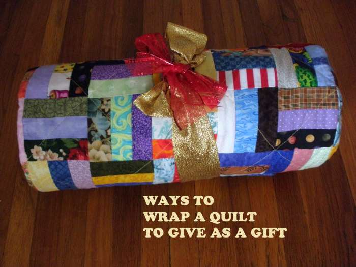 How to Gift a Quilt Ways to Wrap and Give It Holidappy