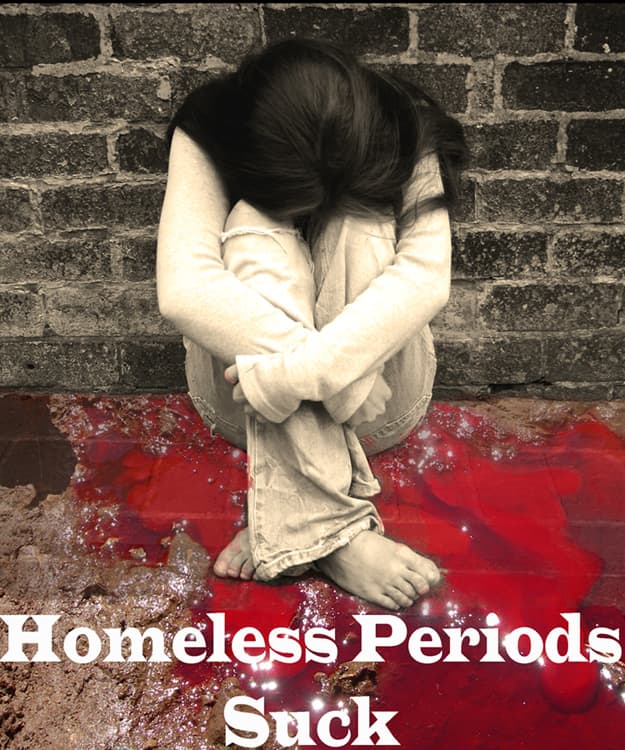 Poverty and feminine hygiene don't mix well in any circumstances, but living on the street brings even more complications to the situation.