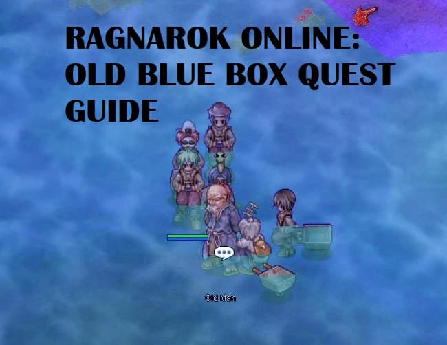 Complete the Old Blue Box Quest easily by following along with this "Ragnarok Online" quest guide.