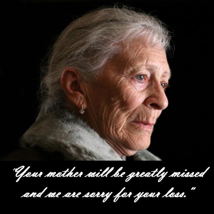 Even in a difficult situation like someone losing a mother, try to keep the tone of your message positive.