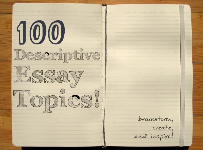With this list of ideas, you'll have no trouble finding the perfect topic for your descriptive essay