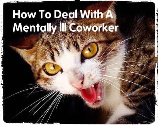 Working with a mentally ill colleague may be challenging, but you should resist the urge to disparage him or her for his illness—this article will show you how to support without enabling.