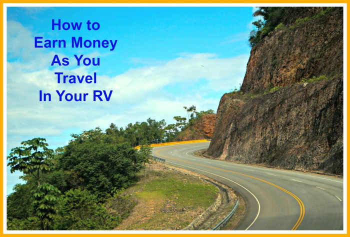 How to earn money as you go to help pay for your RV vacations.
