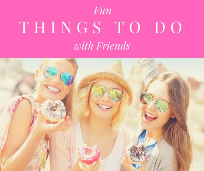 25 Fun Things To Do With Friends PairedLife