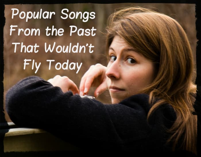 There are plenty of popular songs from the 1960s, 1970s, 1980s, and 1990s that would be considered politically incorrect today. They wouldn't be played on the radio or they'd be cleaned up first.