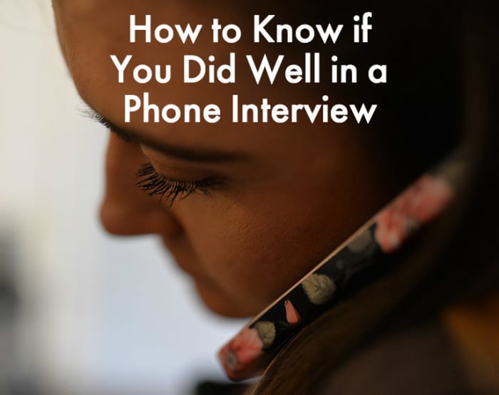 Phone interviews can be tricky. Here are some signs that you nailed your phone interview and things to look out for that may mean things didn't go so well.