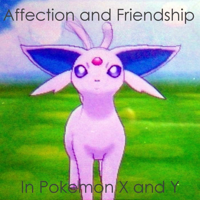 Learn the difference between affection and friendship in Pokémon X and Pokémon Y, how to raise each stat, and why they matter.