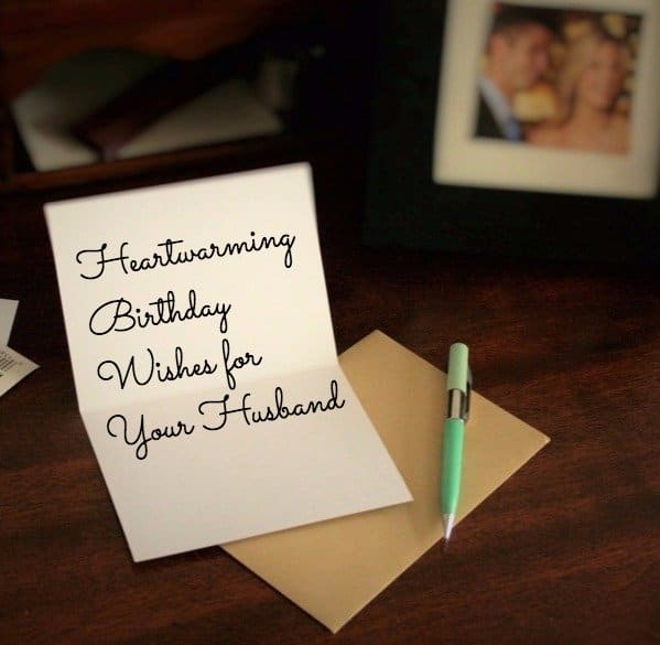 If you're having trouble deciding what to say to your husband on his birthday, you can turn to this article for many examples of heartfelt wishes and messages.