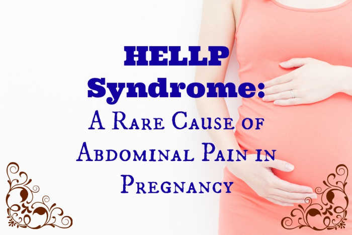 hellp-syndrome-a-rare-cause-of-abdominal-pain-in-pregnancy-youmemindbody