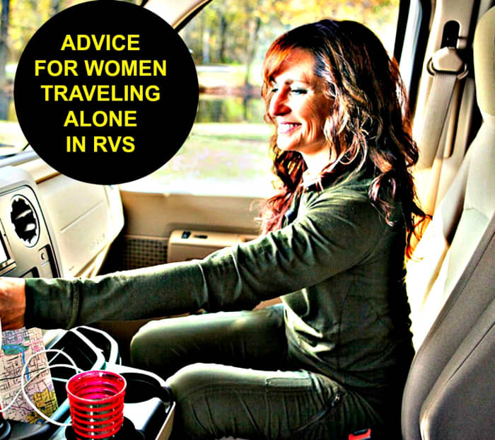Tips and Advice for women who choose to travel alone in recreational vehicles.