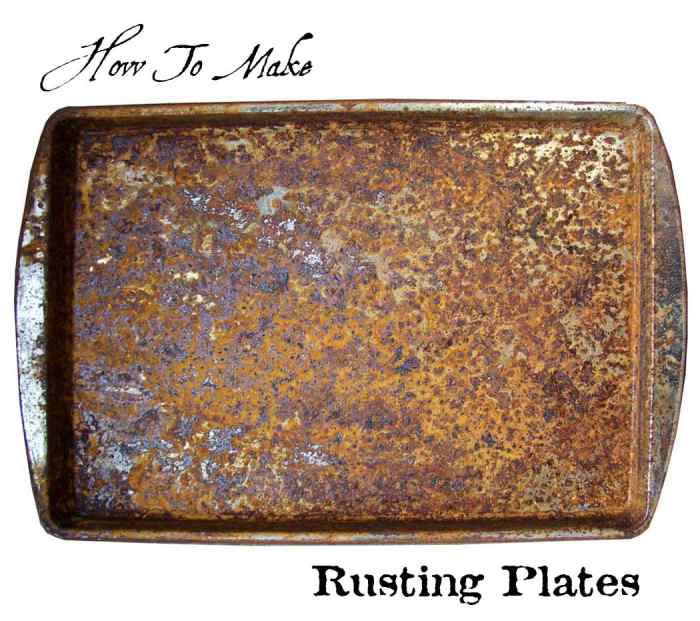 How to Make Rusting Plates