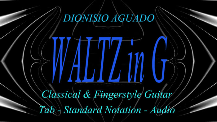 This article will help you learn to play "Waltz in G" by Dionisio Aguado with the tab, standard notation, and audio accompaniment.