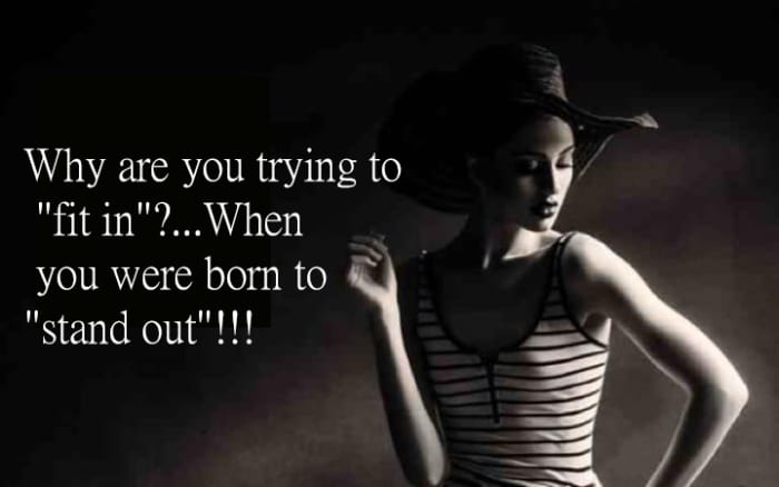 Why Are You Trying To Fit In When You Were Born To Stand Out