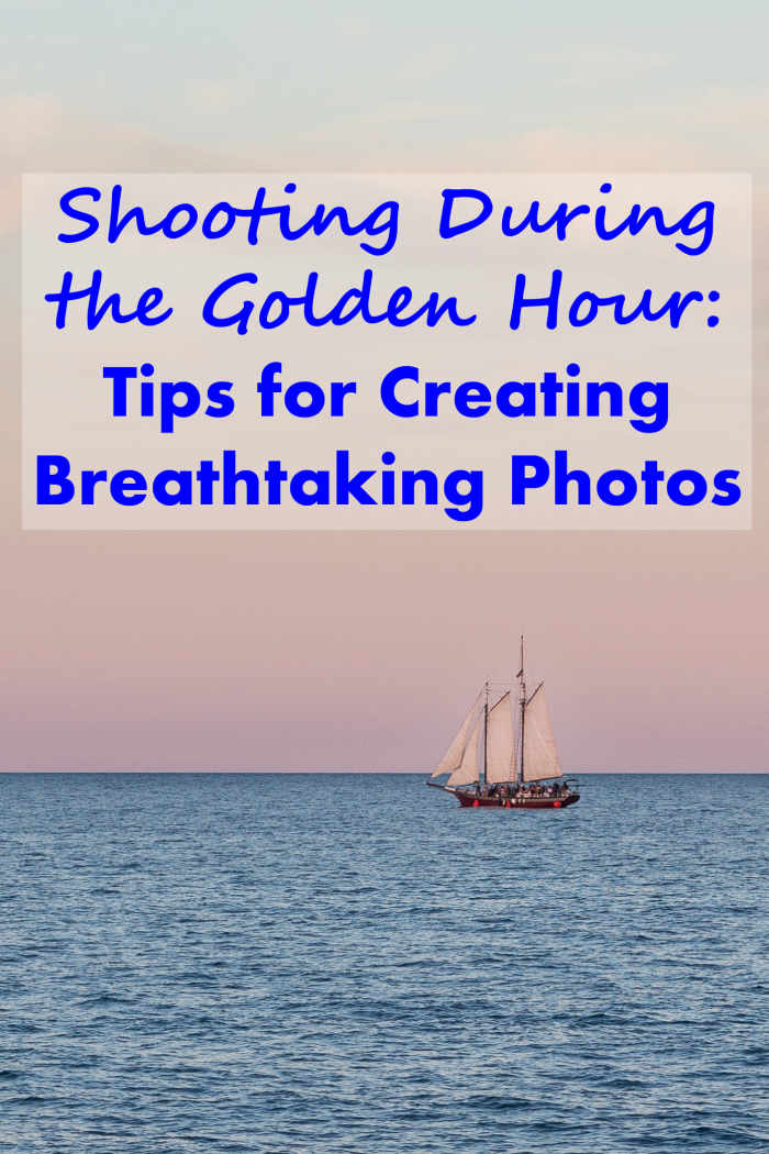 Shooting During the Golden Hour Tips for Creating Breathtaking Photos
