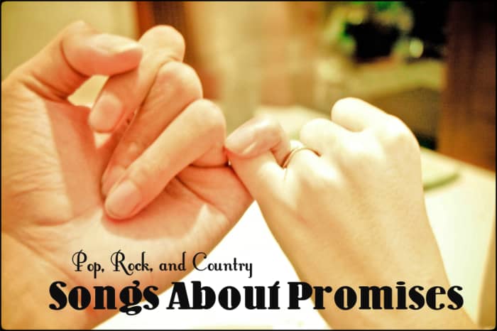 Do you honor your promises? Trust is fragile. Make a playlist of pop, rock, and country songs about promises both kept and broken.