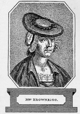 All contemporary drawings of Elizabeth Brownrigg show her with a hooked nose, perhaps unconsciously, or consciously, expressing popular revulsion.