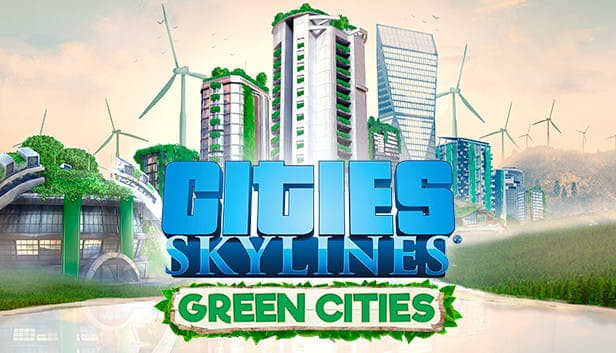 Go green with Cities: "Skylines Green Cities"!