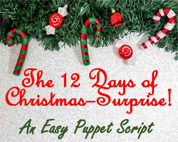 “The 12 Days of Christmas, Surprise!” An Easy Puppet Script Holidappy