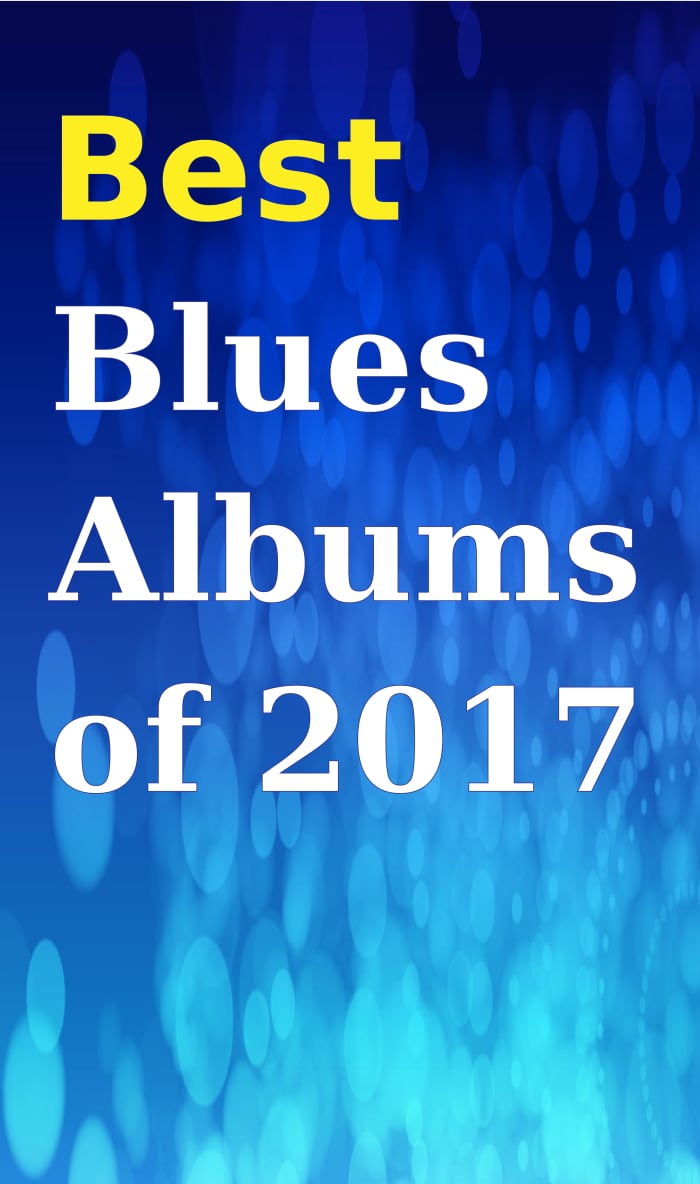 Ten Best New Blues Albums of 2017 Spinditty Music