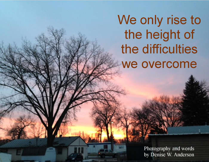Difficulties bring out the worst in us, that is, unless we do something different to rise above the situation we are in.