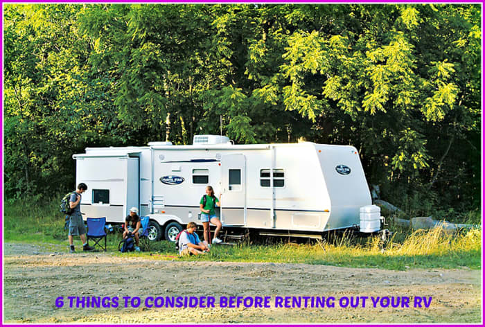 Six things you need to think about before you decide to rent out your RV.