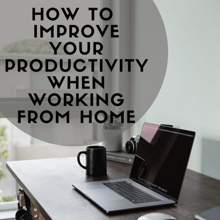 10 Tips to Improve Productivity When Working From Home - HubPages