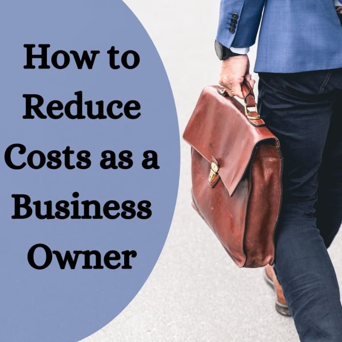 5 Ways A Business Owner Can Reduce Costs - HubPages