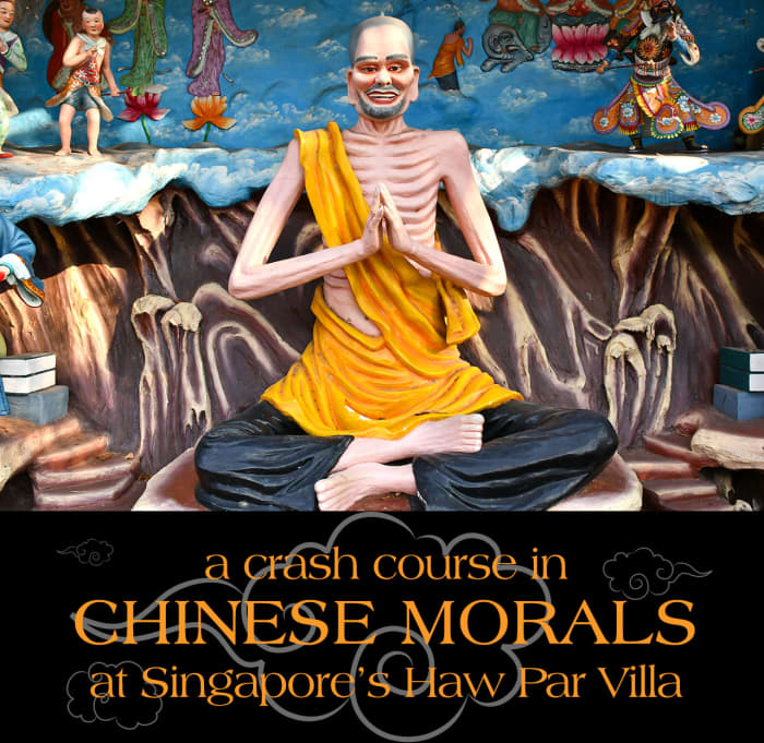 Spend an afternoon at Haw Par Villa in Singapore, and you'd be an informal expert on Chinese morals.