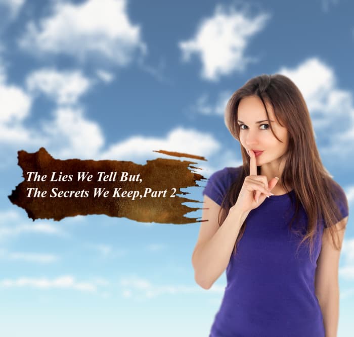 The Lies We Tell The Secrets We Keep Part 2 The Lies We Tell But the Secrets We Keep, Part 2 - LetterPile
