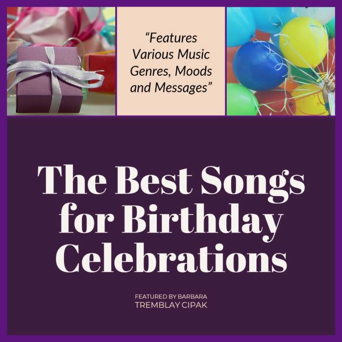 The Best Songs for Birthday Celebrations ranging in message, mood and genre