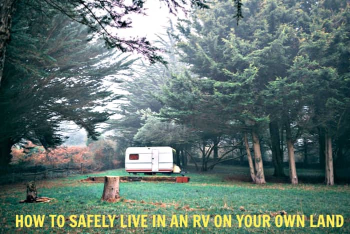 Those who plan carefully can live safely in their recreational vehicles on their own land.