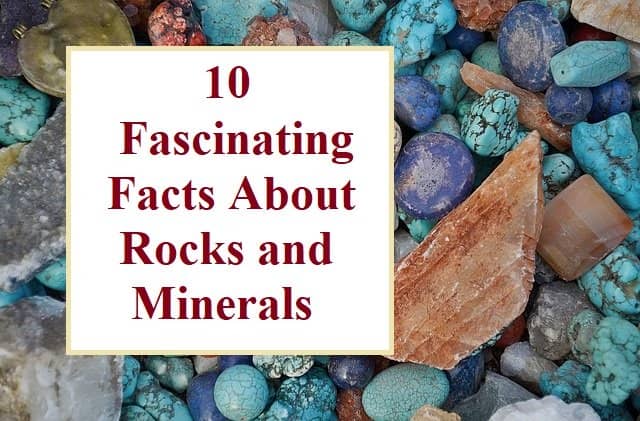 Top 10 Interesting and Fun Facts About Rocks, Minerals, and Crystals ...