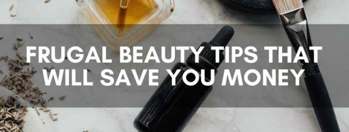 frugal-beauty-tips-that-will-save-you-money