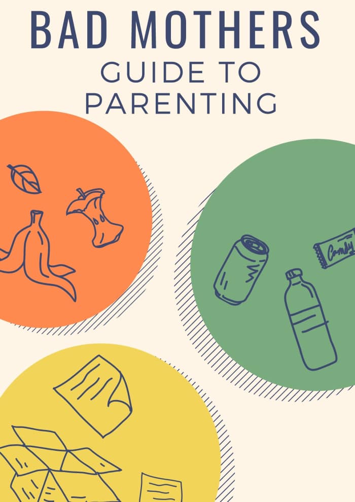 The Bad Mother's Guide to Parenthood - LetterPile