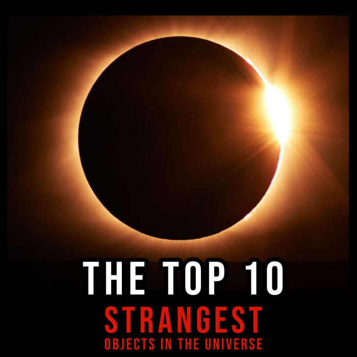 From black holes to antimatter, this article ranks the top 10 strangest objects known to exist in the universe.