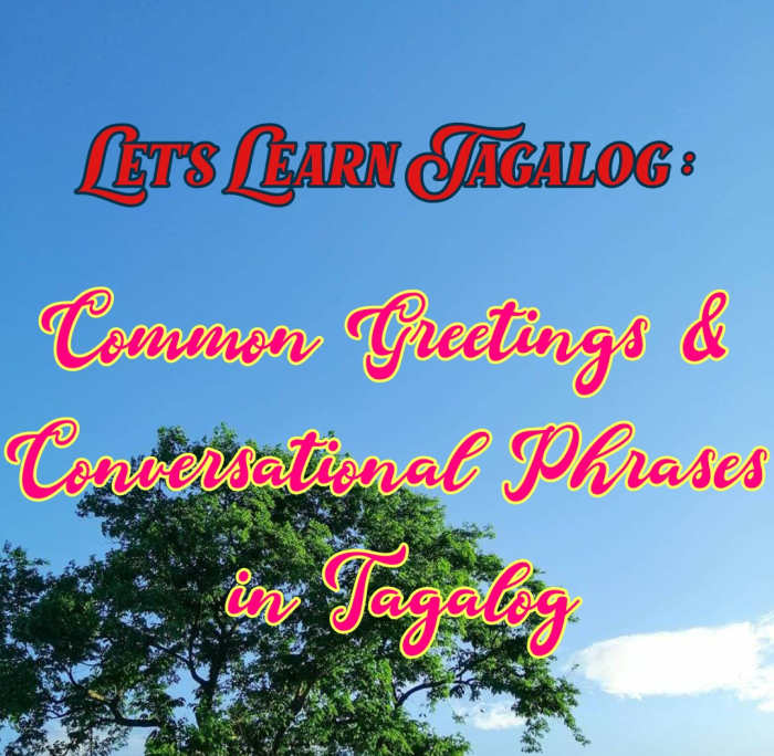 40+ Common Greetings and Conversational Phrases in Tagalog Owlcation
