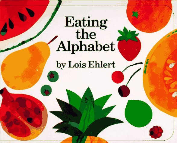 Eating the Alphabet by Lois Ehlert