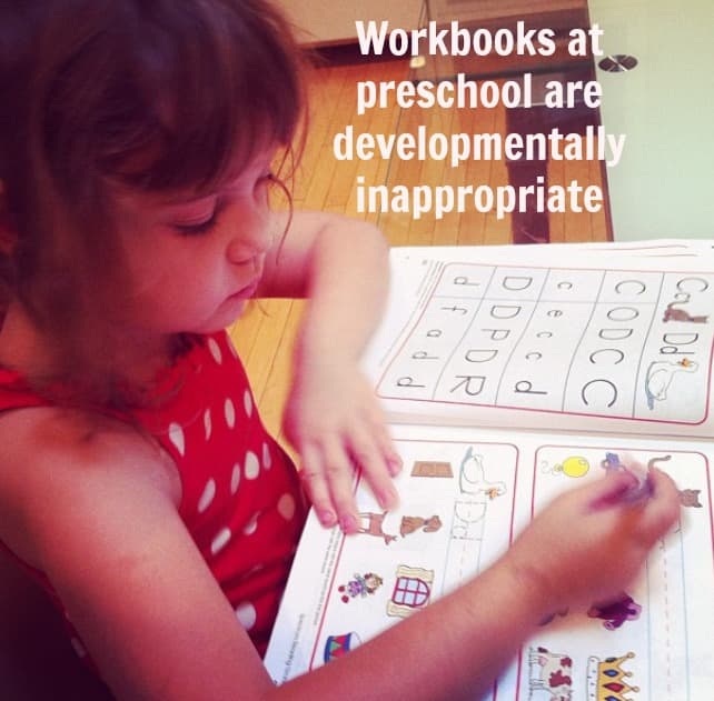 Research shows children learn more about letters and numbers by doing hands-on activities, not workbooks.