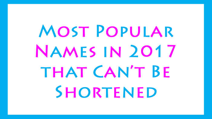 275 Baby Names That Can t Be Shortened WeHaveKids