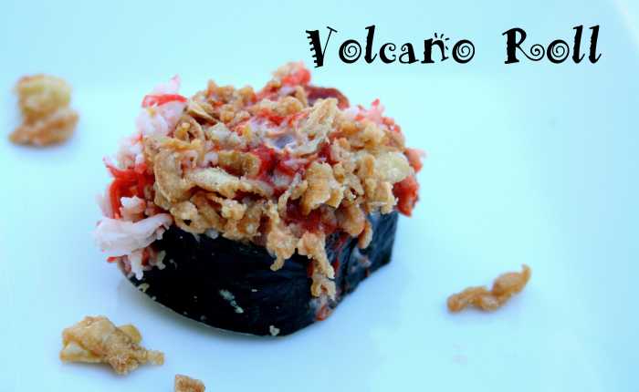 Volcano Roll