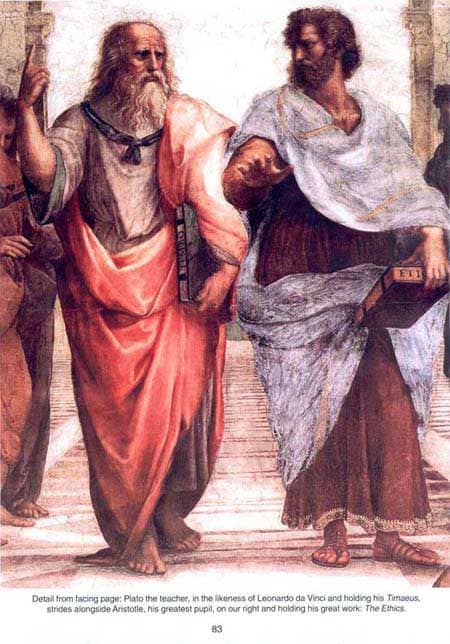 Plato, the teacher, holding the Timaeus strides alongside Aristotle, his greatest pupil, on our right and holding his great work: The Ethics.