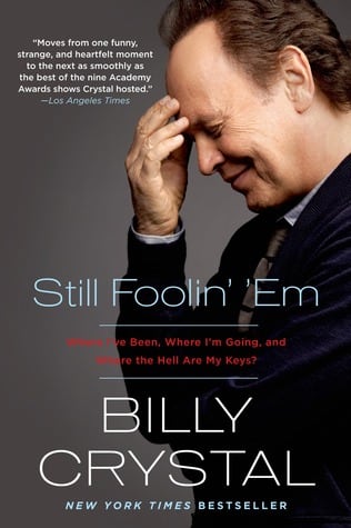 Billy Crystal tells stories about the past and present from the perspective of a grumpy old man in this memoir.