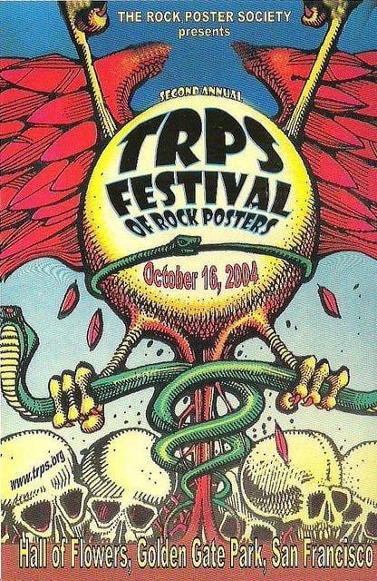 The Rock Poster Society presents Second Annual TRPS Festival of Rock Posters October 16, 2004 at the Hall Of Flowers, Golden Gate Park, San Francisco