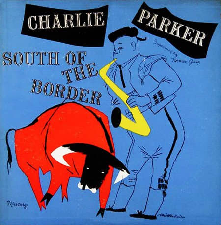 Charlie Parker "Charlie Parker Plays South of the Border" Mercury 513 10" LP Vinyl Record (1953) Album Cover Art by David Stone Martin
