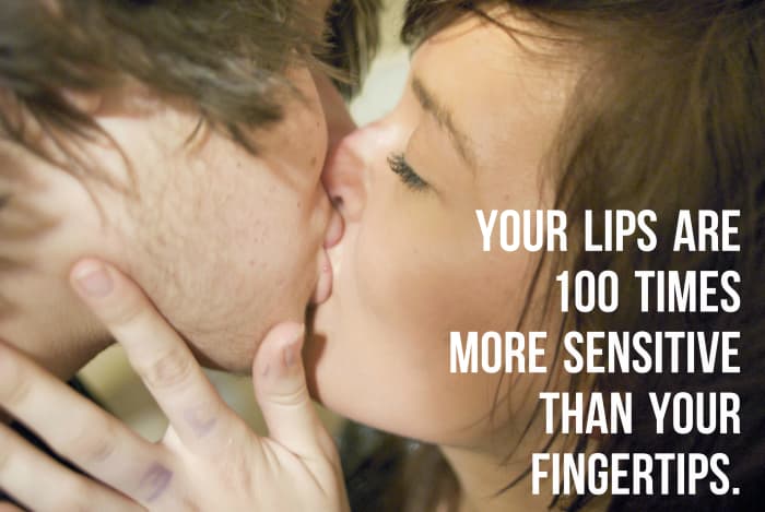 Did you know? Your lips are 100 times more sensitive than your fingertips.