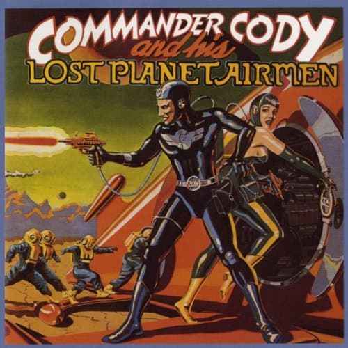 The idea for the Commander Cody band and their imaginative album covers came from a 1950s sci-fi serial.