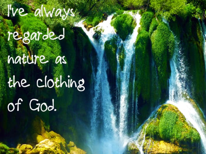 "I've always regarded nature as the clothing of God." - Alan Hovhaness, American composer