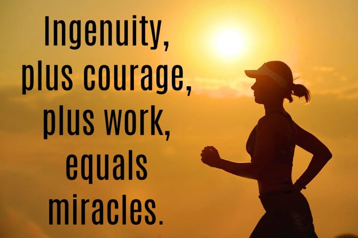 "Ingenuity, plus courage, plus work, equals miracles." - Bob Richards, American Olympic pole vaulter and decathlete