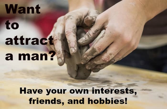 To attract a man, a woman should have activities she's passionate about and make her more interesting.